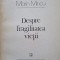 DESPRE FRAGILITATEA VIETII. VERSURI-MARIN MINCU-246990