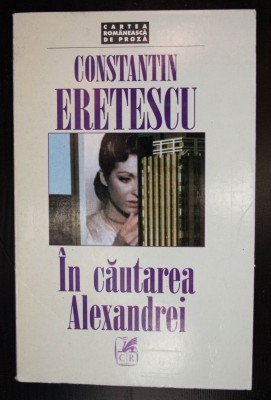 Constantin Eretescu - &amp;Icirc;n căutarea Alexandrei foto