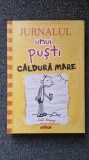 JURNALUL UNUI PUSTI. CALDURA MARE - Jeff Kinney (volumul 4)