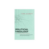 Political Theology: Four Chapters on the Concept of Sovereignty