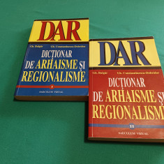 DICȚIONAR DE ARHAISME ȘI REGIONALISME * 2 VOL / GH. BULGĂR /2010