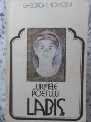 ...URMELE POETULUI LABIS-GHEORGHE TOMOZEI-265539 foto