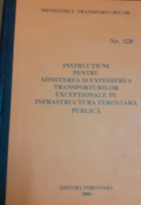 INSTRUCTIUNI PENTRU ADMITEREA SI EXPEDIEREA TRANSPORTURILOR EXCEPTIONALE.... foto