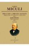 Preludiu si Presto agitato. Sase piese - Carol Miculi
