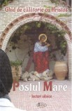 Ghid de calatorie cu Hristos prin Postul Mare
