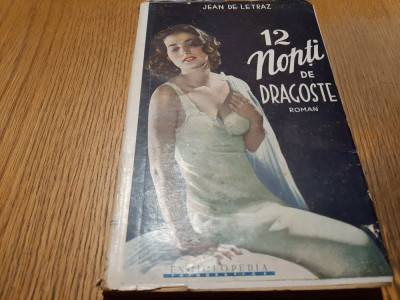 12 NOPTI DE DRAGOSTE sau Viata unei Femei - Jean de Letraz - Enciclopedia, 206p. foto