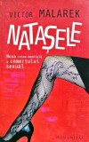 Natasele. Noua retea mondiala a comertului sexual - 2011 - Victor Malarek ($J207), Humanitas