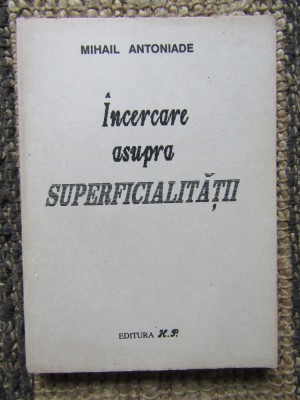 Mihail Antoniade - Incercare asupra superficialitatii foto