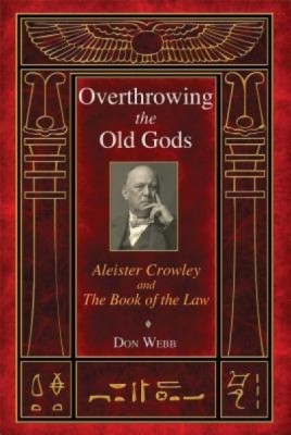 Overthrowing the Old Gods: Aleister Crowley and the Book of the Law foto