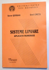 SISTEME LINIARE - APLICATII NUMERICE de SEVER SERBAN si EMIL CRETU, 2003 foto