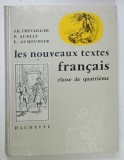 LES NOUVEAUX TEXTES FRANCAIS , CLASSE DE QUATRIEME de J. R. CHEVAILLER ....F. AUMEUNIER , 1969