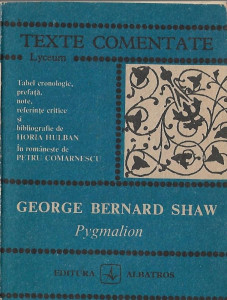 PYGMALION de GEORGE BERNARD SHAW (TEXTE COMENTATE) | Okazii.ro