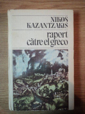 RAPORT CATRE EL GRECO NIKOS KAZANTZAKIS foto