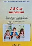 ABC-ul succesului. Exercitii probleme si teste de limba si literatura romana si matematica pentru admiterea in clasa a V-a - 2010 (L229)