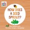 How Does a Seed Sprout?: Life Cycles with the Very Hungry Caterpillar