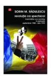 Revolutia ca spectacol - Sorin M. Radulescu, 2021