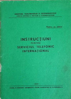INSTRUCTIUNI PENTRU SERVICIUL TELEFONIC INTERNATIONAL-MINISTERUL TRANSPORTURILOR SI TELECOMUNICATIILOR-243034 foto
