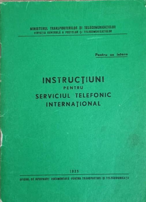 INSTRUCTIUNI PENTRU SERVICIUL TELEFONIC INTERNATIONAL-MINISTERUL TRANSPORTURILOR SI TELECOMUNICATIILOR-243034