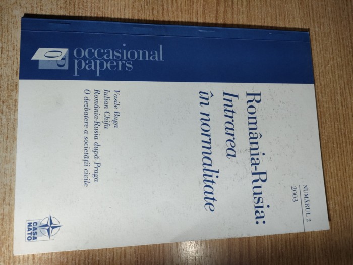 Romania-Rusia: Intrarea in normalitate - Romania-Rusia dupa Praga. O dezbatere a societatii civile - Vasile Buga; Iulian Chifu (Casa NATO, 2003)