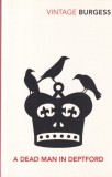 Carte Anthony Burgess - A Dead Man in Deptford, Editura Vintage, Engleza, 2010, Brosata, 272 Pagini