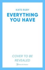 Everything You Have : The gripping new thriller from the author of the Richard &amp; Judy pick Tell Me Your Lies - SAS Gardners EU