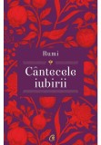 Cumpara ieftin Rumi - Cantecele iubirii, Curtea Veche