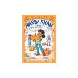 Marya Khan and the Spectacular Fall Festival (Marya Khan #3)