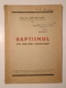 Preot dr. Corneliu S&acirc;rbu - Baptismul: istoria, situația actuală... (1948) (o filă lipsă, vezi descriere!)