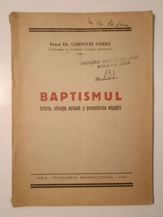 Preot dr. Corneliu S&acirc;rbu - Baptismul: istoria, situația actuală... (1948) (o filă lipsă, vezi descriere!)