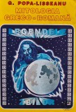 Mitologia Greco-Romana - G. Popa Lisseanu, Universal Pan, 1999, 259 pagini, Brosata, Romana