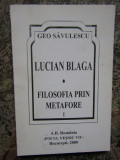 GEO SAVULESCU - LUCIAN BLAGA FILOSOFIA PRIN METAFORE (CU DEDICATIE SI AUTOGRAF)