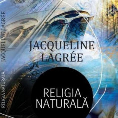 Religia naturala – Jacqueline Lagree