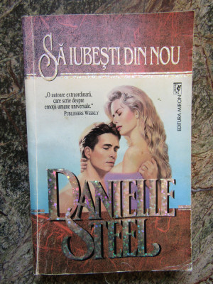 DANIELLE STEEL - SA IUBESTI DIN NOU foto