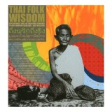 Thai Folk Wisdom: Proverbs and Sayings from Thailand
