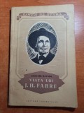 Viata lui J.H. Fabre - Roman, Beletristica - 1956, 96 pagini