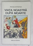 VIATA NOASTRA DUPA MOARTE de PARINTELE MITROFAN , 2001