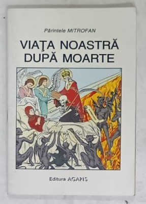 VIATA NOASTRA DUPA MOARTE de PARINTELE MITROFAN , 2001 foto