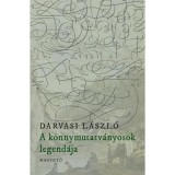 A k&ouml;nnymutatv&aacute;nyosok legend&aacute;ja - Darvasi L&aacute;szl&oacute;, Darvasi L&aacute;szl&oacute;