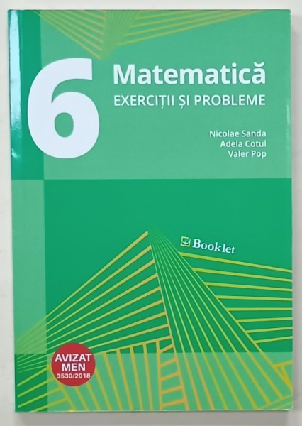 MATEMATICA , EXERCITII SI PROBLEME , MANUAL PENTRU CLASA A 6 -A de NICOLAE SANDA ...VALER POP , 2018