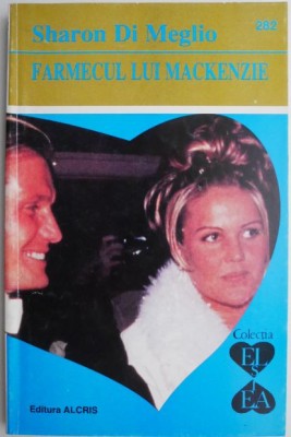 Farmecul lui Mackenzie &amp;ndash; Sharon Di Meglio foto