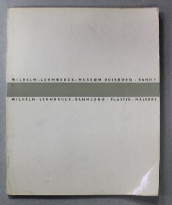 WILHELM - LEHMBRUCK - MUSEUM DUSIBURG - SAMMLUNG - PLASTIK - MALEREI , BAND 1, 1964 foto