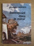 Georges Enesco - Contrepoint dans le miroir (Nagrad, 1982, 86 pag., ilustratii foto inedite) George Enescu biografie muzica clasica opera romana RARA