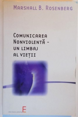 COMUNICAREA NONVIOLENTA-UN LIMBAJ AL VIETII de MARSHALL B. ROSENBERG , 2005 foto