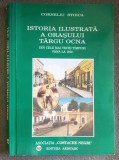 Corneliu Stoica - Istoria ilustrată a orașului T&acirc;rgu Ocna: din cele mai vechi...