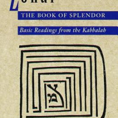 Zohar: The Book of Splendor: Basic Readings from the Kabbalah