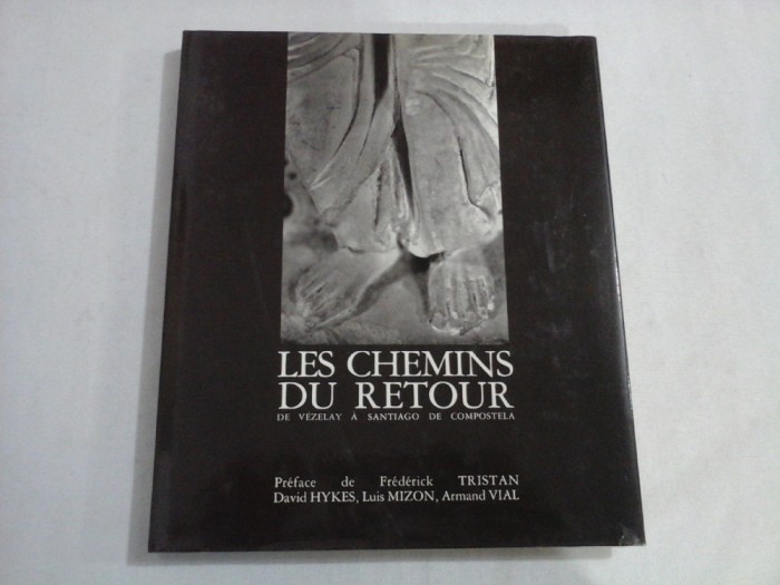 LES CHEMINS DU RETOUR DE VEZELAY A SANTIAGO DE COMPOSTELA - FREDERICK TRISTAN, DAVID HYKES, LUIS MIZON, ARMAND VIAL