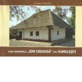 Casa memoriala Ion Creanga din Humulesti - Roxana Diaconu