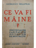 Georgescu Delafras - Ce va fi maine? (editia 1947)