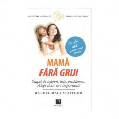 Mamă fără griji - Paperback brosat - Rachel Macy Stafford - Niculescu