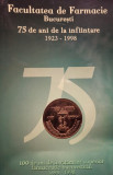 Facultatea de Farmacie Bucuresti - 75 de ani de la infiintare 1923 - 1998 (2002)